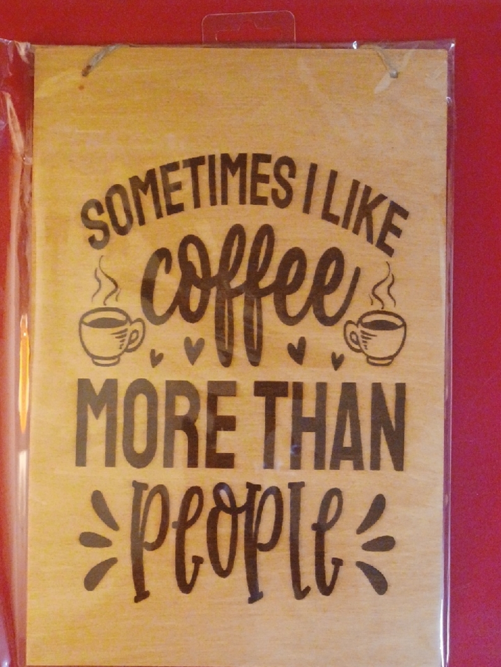 8x10 Sometimes I Like Coffee More Than People Wooden Wall Sign - Natural